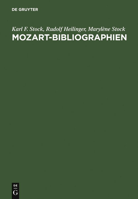 Mozart-Bibliographien - Karl F. Stock, Rudolf Heilinger, Maryl&egrave;ne Stock