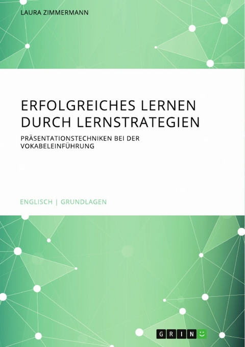 Erfolgreiches Lernen durch Lernstrategien -  Laura Zimmermann