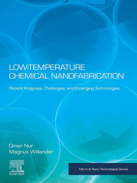 Low Temperature Chemical Nanofabrication -  Omer Nur,  Magnus Willander
