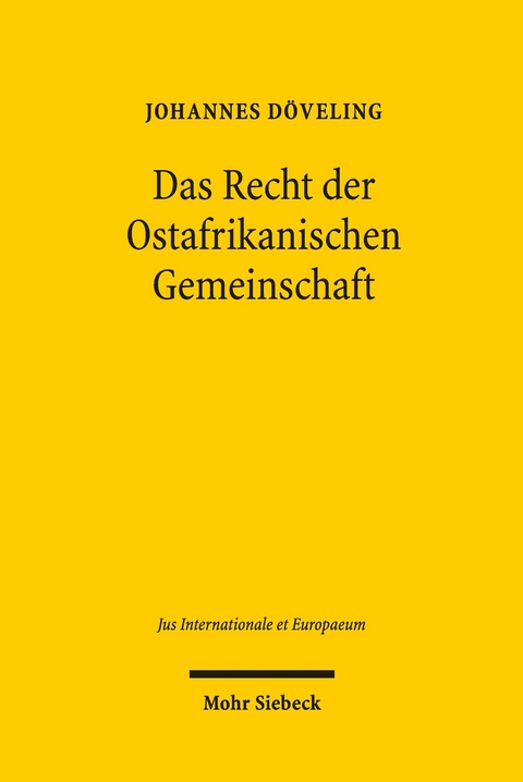 Das Recht der Ostafrikanischen Gemeinschaft -  Johannes D&ouml;veling