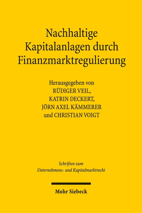Nachhaltige Kapitalanlagen durch Finanzmarktregulierung -  R&uuml;diger Veil,  Katrin Deckert,  J&ouml;rn Axel K&auml;mmerer,  Christian Voigt