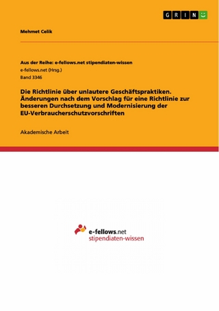 Die Richtlinie über unlautere Geschäftspraktiken. Änderungen nach dem Vorschlag für eine Richtlinie zur besseren Durchsetzung und Modernisierung der EU-Verbraucherschutzvorschriften