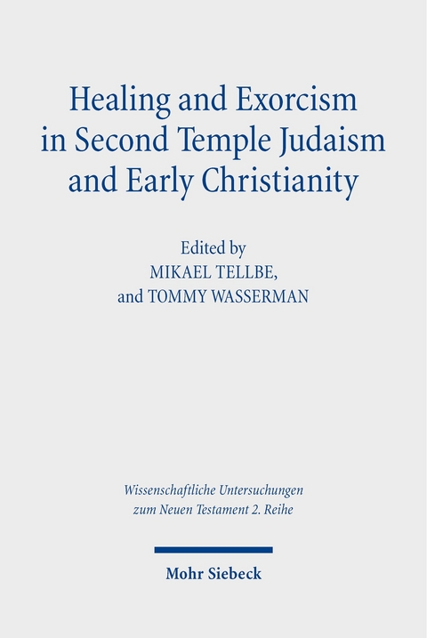 Healing and Exorcism in Second Temple Judaism and Early Christianity - 