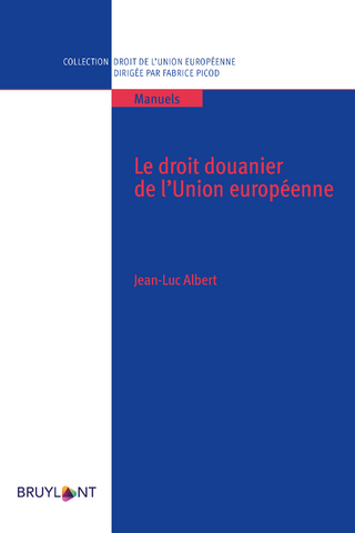 Le droit douanier de l''Union européenne