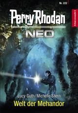 Perry Rhodan Neo 222: Welt der Mehandor -  Lucy Guth,  Michelle Stern