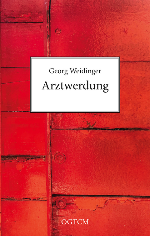 Arztwerdung - Georg Weidinger