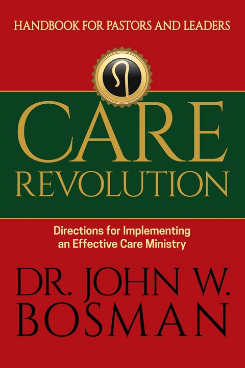 Care Revolution - Handbook for Pastors and Leaders - Dr. John W. Bosman