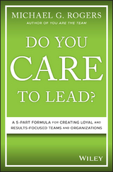 Do You Care to Lead? - Michael G. Rogers