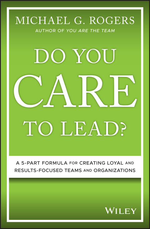 Do You Care to Lead? - Michael G. Rogers