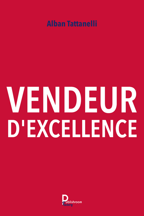 Vendeur d'excellence - Alban Tattanelli