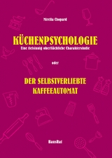 K&uuml;chenpsychologie - Mirella Chopard