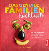 Das geniale Familien-Kochbuch - Edith G&auml;tjen