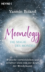 Moonology &ndash; Die Magie des Mondes - Yasmin Boland