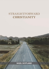 Straightforward Christianity - Nigel Scotland