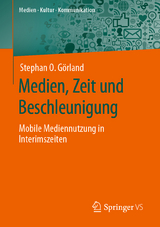 Medien, Zeit und Beschleunigung - Stephan O. G&ouml;rland
