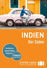 Stefan Loose Reiseführer E-Book Indien, Der Süden -  Nick Edwards,  Shafik Meghji,  Gavin Thomas,  Rachel Mills,  Marco Ferrarese,  Lotti Gross,  Lakshmi Shara