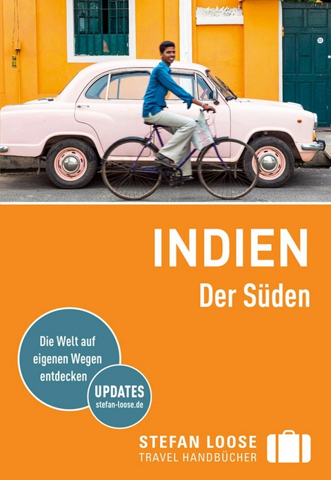 Stefan Loose Reiseführer E-Book Indien, Der Süden -  Nick Edwards,  Shafik Meghji,  Gavin Thomas,  Rachel Mills,  Marco Ferrarese,  Lotti Gross,  Lakshmi Shara