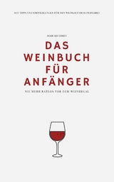 Das Weinbuch für Anfänger -  Mark Sectoren