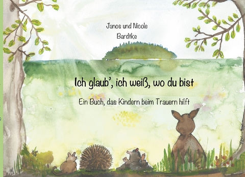 Ich glaub, ich wei&szlig;, wo du bist - Janos Bardtke, Nicole Bardtke