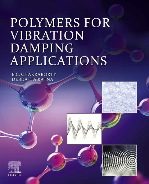 Polymers for Vibration Damping Applications -  Bikash C. Chakraborty,  Debdatta Ratna