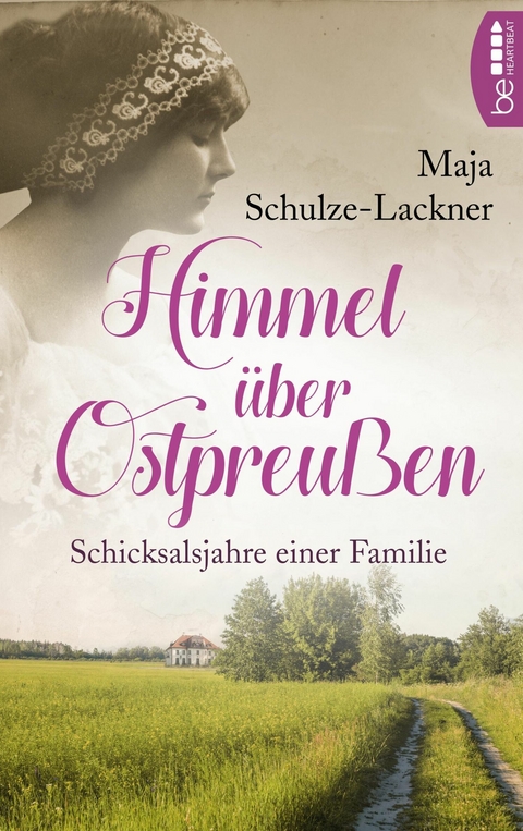 Himmel &uuml;ber Ostpreu&szlig;en - Maja Schulze-Lackner