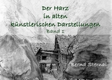 Der Harz in alten k&uuml;nstlerischen Darstellungen - Bernd Sternal