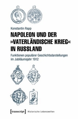 Napoleon und der &raquo;Vaterl&auml;ndische Krieg&laquo; in Russland -  Konstantin Rapp