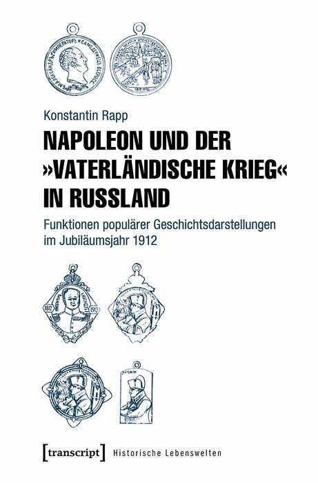 Napoleon und der &raquo;Vaterl&auml;ndische Krieg&laquo; in Russland -  Konstantin Rapp