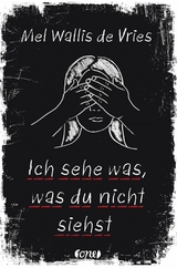 Ich sehe was, was du nicht siehst -  Mel Wallis de Vries