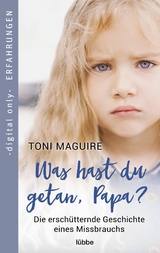 Was hast du getan, Papa? - Toni Maguire