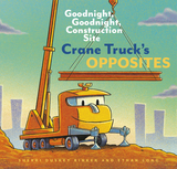 Crane Truck's Opposites -  Sherri Duskey Rinker