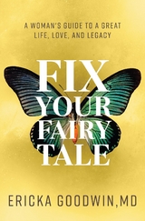Fix Your Fairytale - Dr. Ericka Goodwin