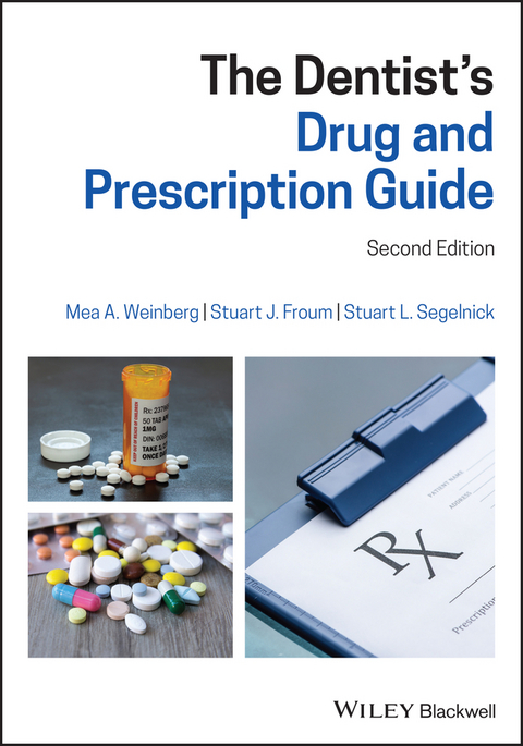 The Dentist's Drug and Prescription Guide - Mea A. Weinberg, Stuart J. Froum, Stuart L. Segelnick