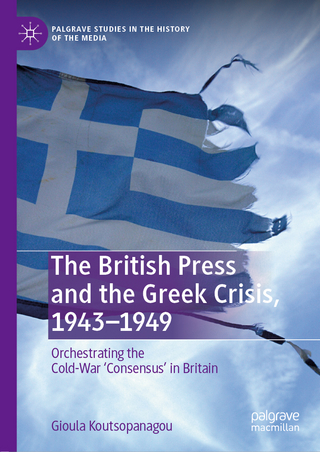 The British Press and the Greek Crisis, 1943–1949