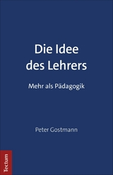 Die Idee des Lehrers - Peter Gostmann