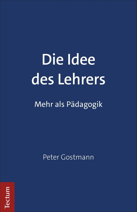 Die Idee des Lehrers - Peter Gostmann