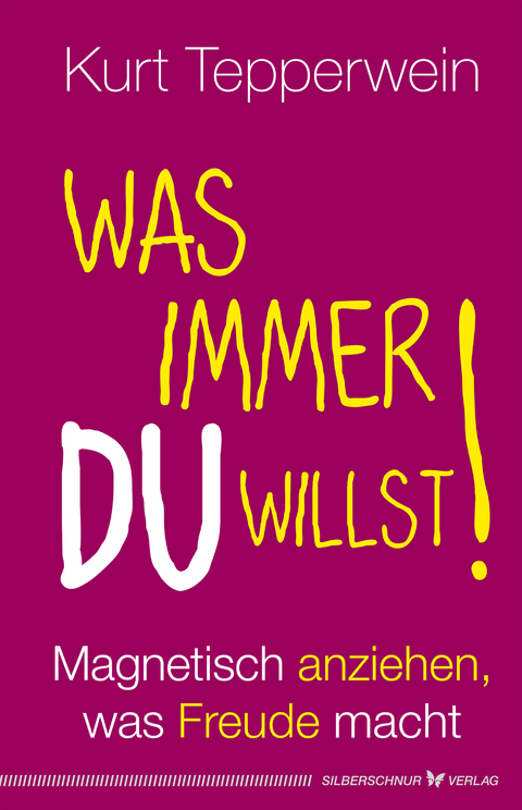 Was immer du willst! - Kurt Tepperwein