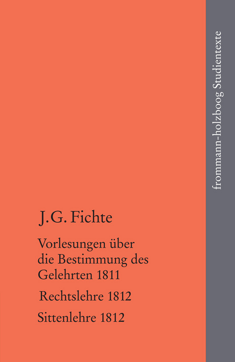 Johann Gottlieb Fichte: Die sp&auml;ten wissenschaftlichen Vorlesungen / III: 1811-1812 -  Johann Gottlieb Fichte