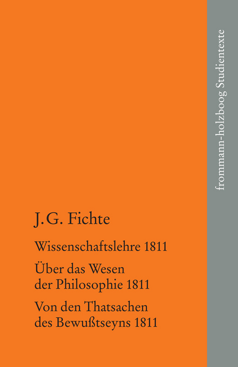 Johann Gottlieb Fichte: Die sp&auml;ten wissenschaftlichen Vorlesungen / II: 1811 -  Johann Gottlieb Fichte
