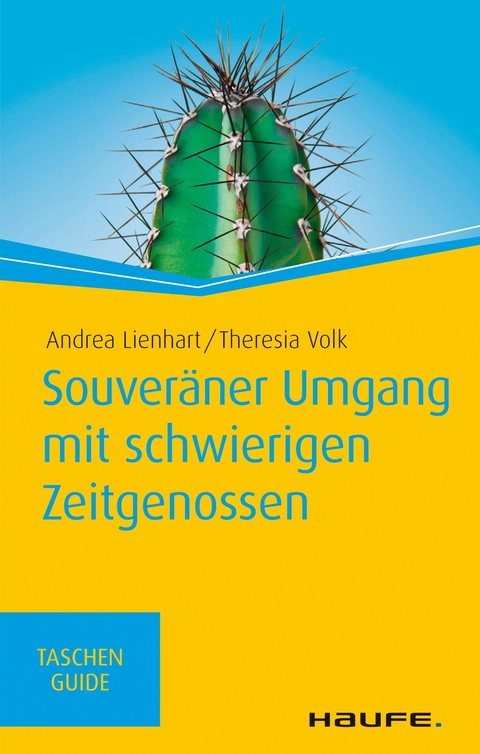 Souver&auml;ner Umgang mit schwierigen Zeitgenossen - Andrea Lienhart, Theresia Volk