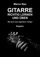 Gitarre richtig lernen und üben - Marco Nau