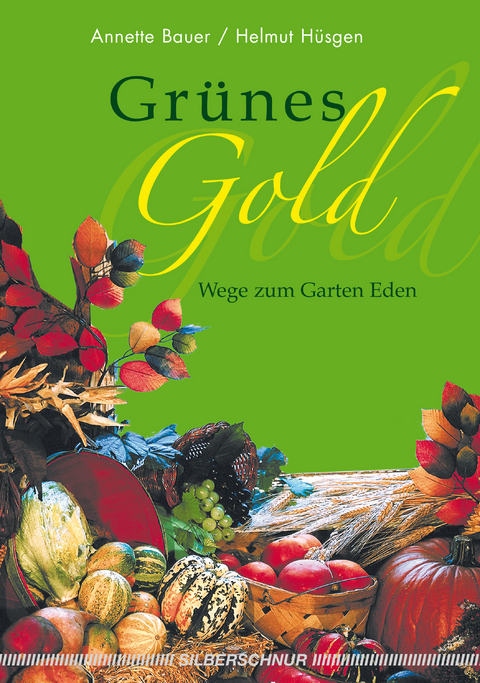 Gr&uuml;nes Gold - Annette Bauer, Helmut H&uuml;sgens