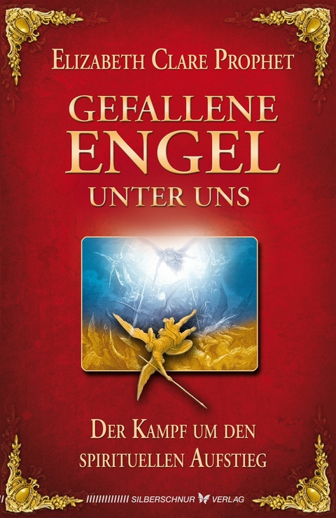 Gefallene Engel unter uns - Elisabeth Clare Prophet