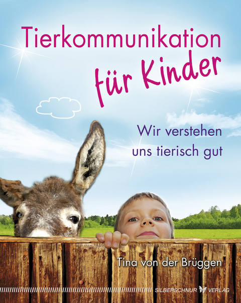 Tierkommunikation f&uuml;r Kinder - Tina von der Br&uuml;ggen