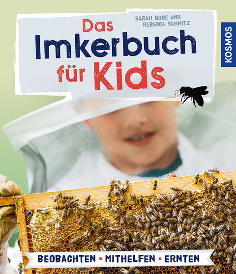 Das Imkerbuch f&uuml;r Kids - Sarah Bude, Rebecca Schmitz