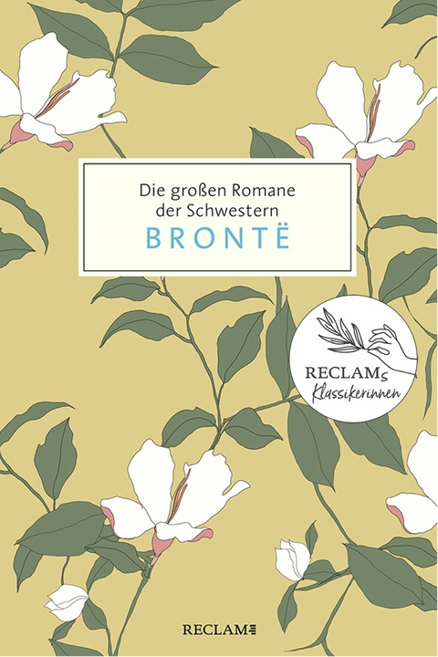 Die gro&szlig;en Romane der Schwestern Bront&euml; - Anne Bront&euml;, Charlotte Bront&euml;, Emily Bront&euml;