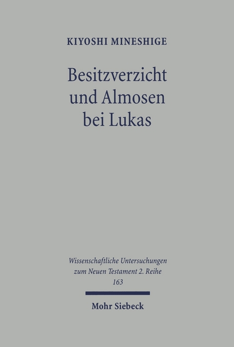 Besitzverzicht und Almosen bei Lukas -  Kiyoshi Mineshige