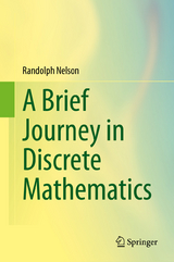 A Brief Journey in Discrete Mathematics - Randolph Nelson