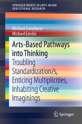 Arts-Based Pathways into Thinking - Michael Crowhurst, Michael Emslie