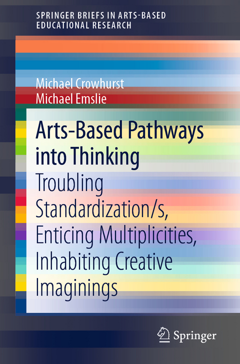 Arts-Based Pathways into Thinking - Michael Crowhurst, Michael Emslie